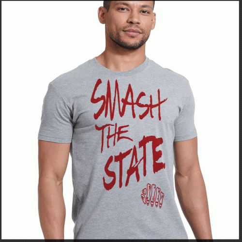 Smash The State T-Shirt