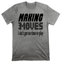 Making Moves Hip Hop Tee