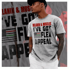 Melanin And Muscle I Got Flex Appeal T-Shirt